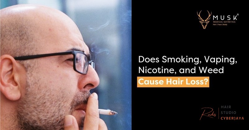 Does Smoking Vaping Nicotine and Weed Cause Hair Loss Does Smoking, Vaping, Nicotine, and Weed Cause Hair Loss?
