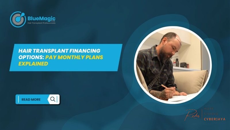 Hair Transplant Financing Options Explained Hair Transplant Financing Options: Pay Monthly Plans Explained